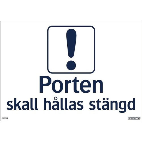 Skylt porten skall hållas stängd